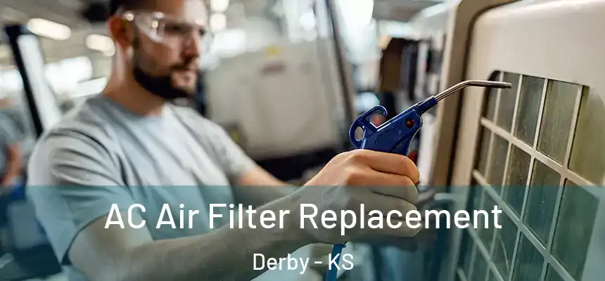 AC Air Filter Replacement Derby - KS