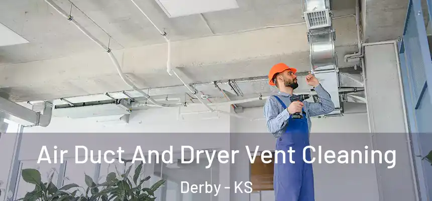  Air Duct And Dryer Vent Cleaning Derby - KS