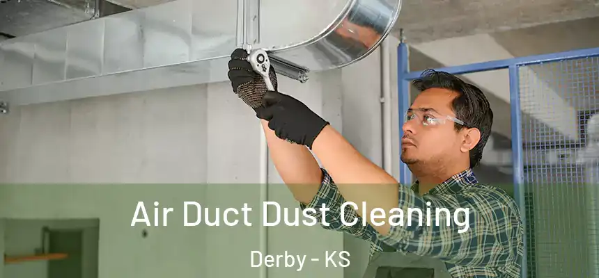 Air Duct Dust Cleaning Derby - KS