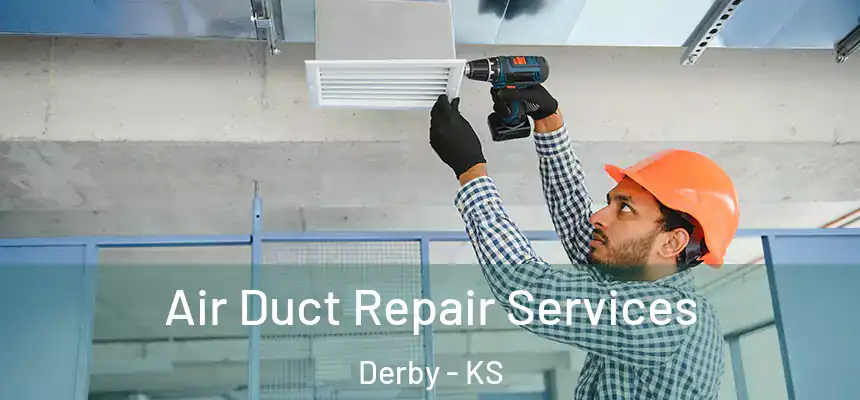  Air Duct Repair Services Derby - KS