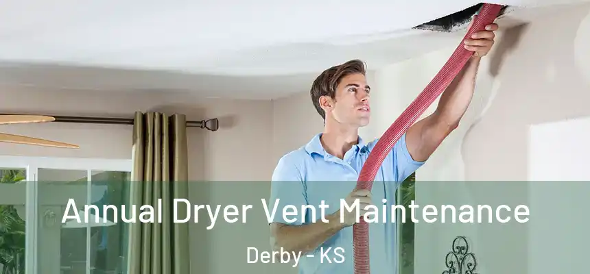 Annual Dryer Vent Maintenance Derby - KS