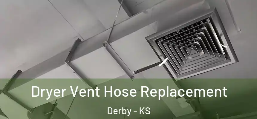  Dryer Vent Hose Replacement Derby - KS