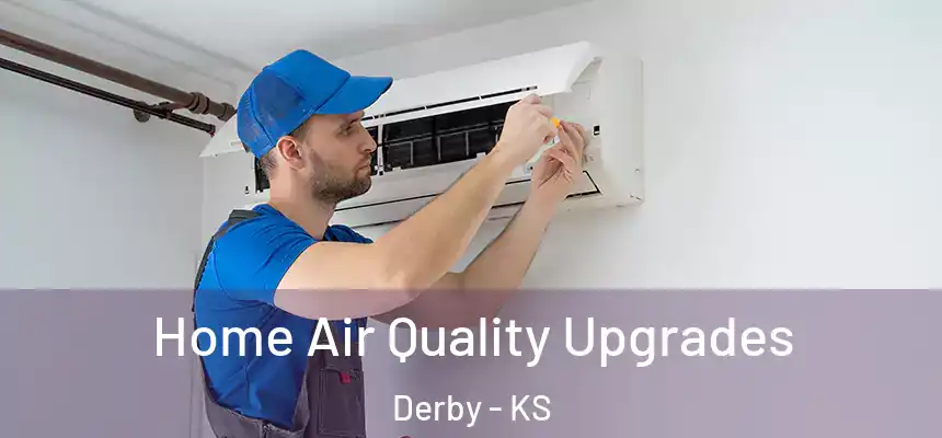 Home Air Quality Upgrades Derby - KS