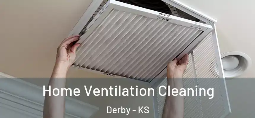Home Ventilation Cleaning Derby - KS