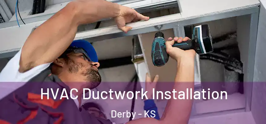  HVAC Ductwork Installation Derby - KS