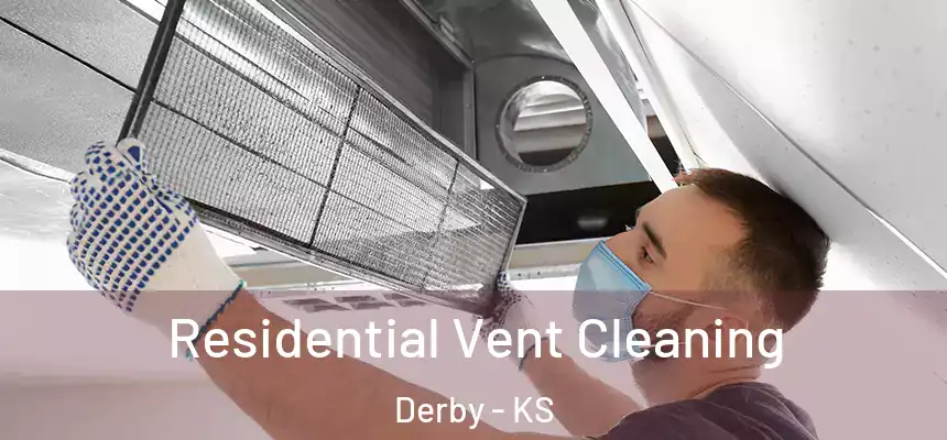 Residential Vent Cleaning Derby - KS