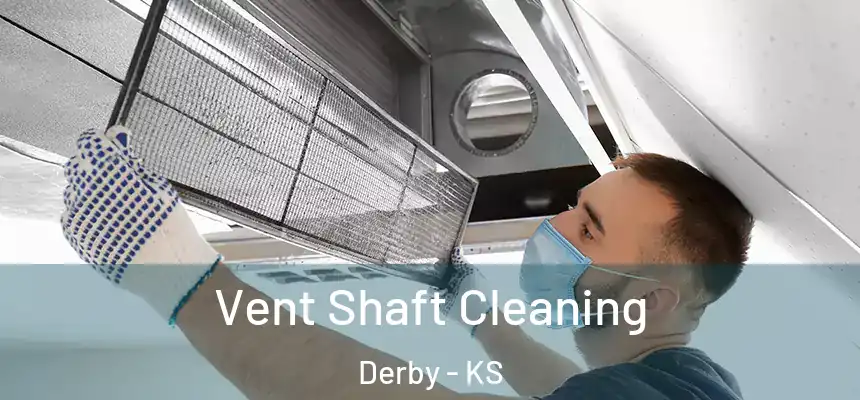  Vent Shaft Cleaning Derby - KS