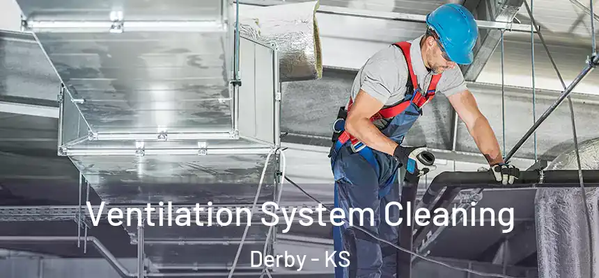  Ventilation System Cleaning Derby - KS