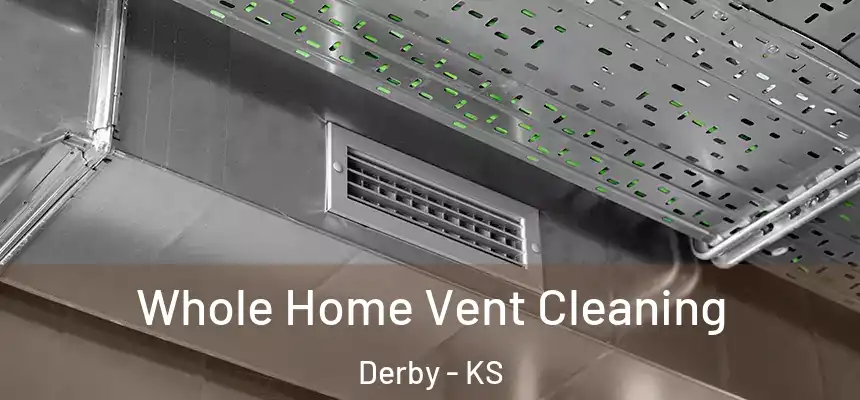 Whole Home Vent Cleaning Derby - KS