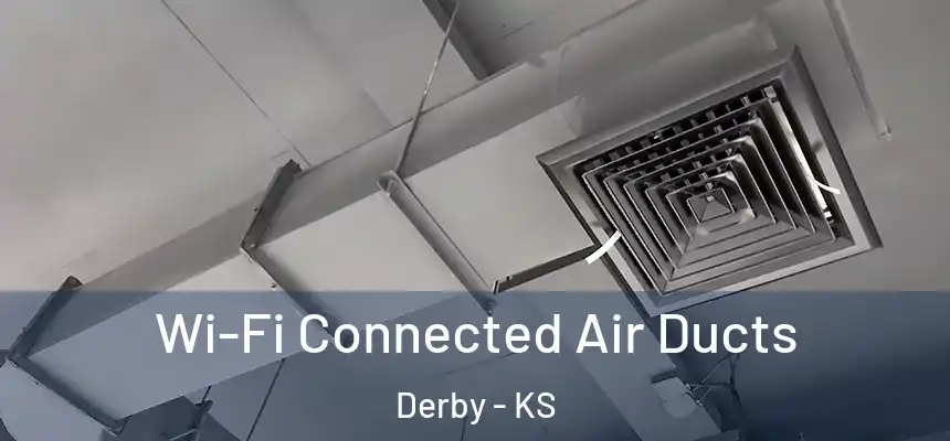 Wi-Fi Connected Air Ducts Derby - KS